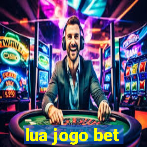 lua jogo bet